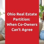 Ohio Real Estate Partition When Co-Owners Can't Agree